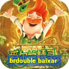 brdouble baixar